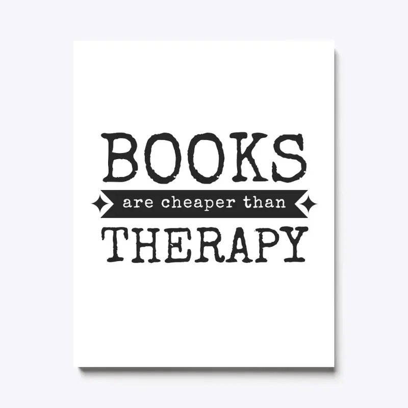 Books are cheaper than therapy